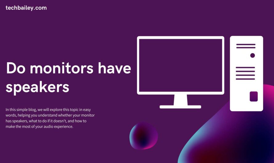 Monitor Sound Guide: Do Monitors Come with Speakers
